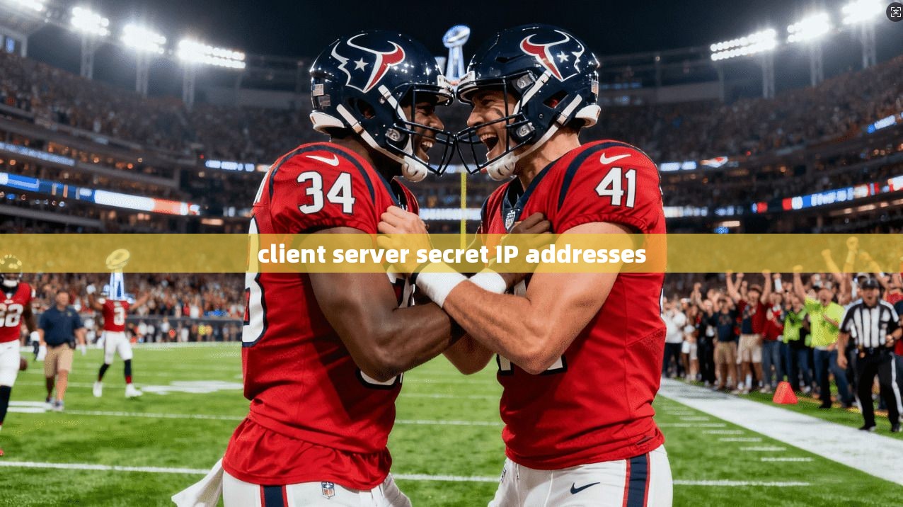 client server secret IP addresses