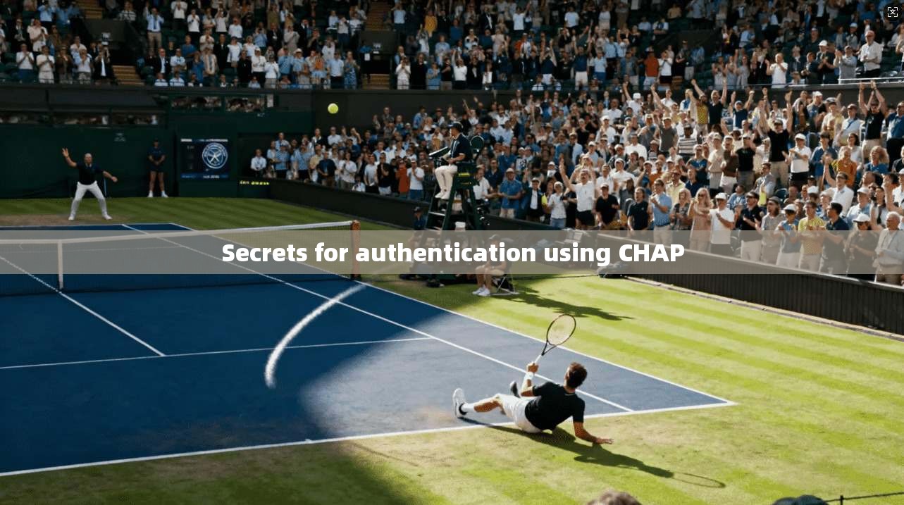 Secrets for authentication using CHAP