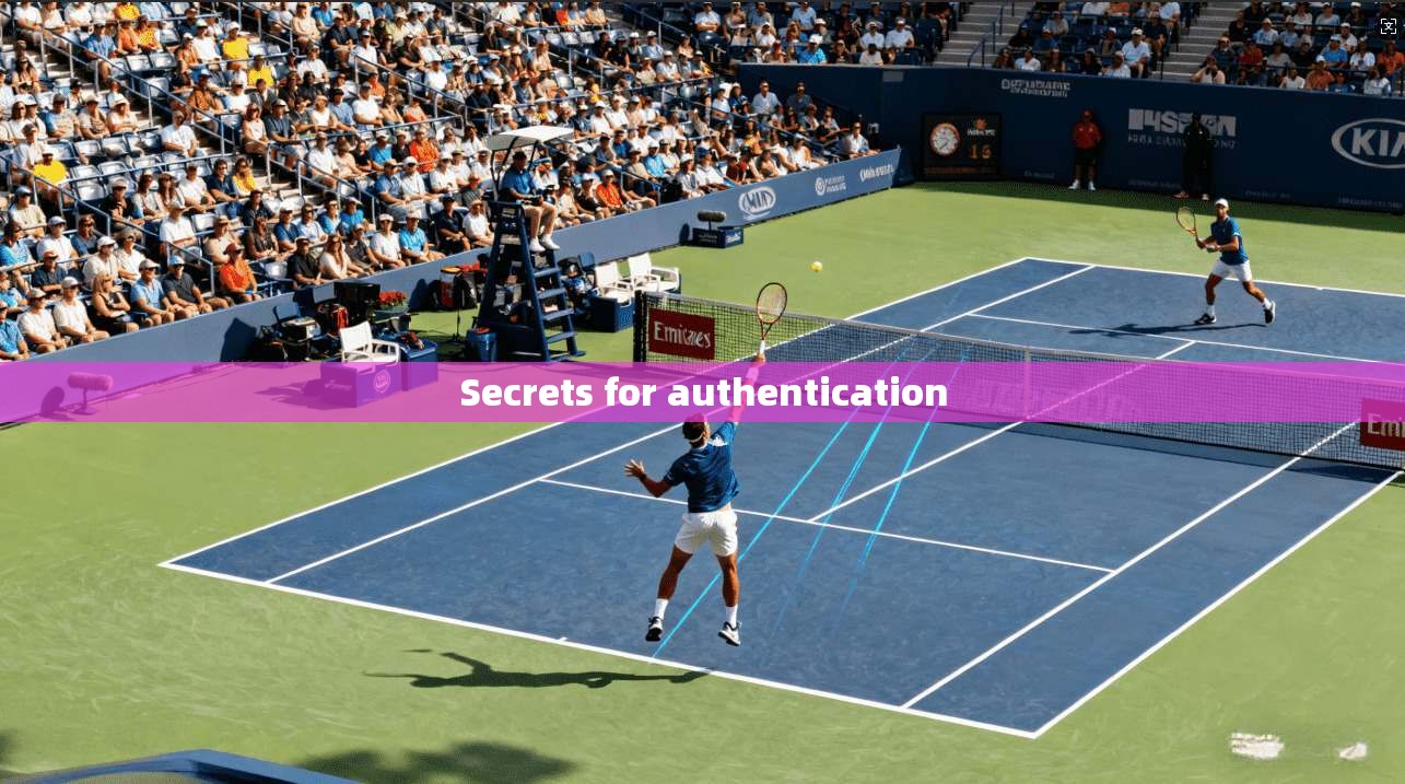 Secrets for authentication