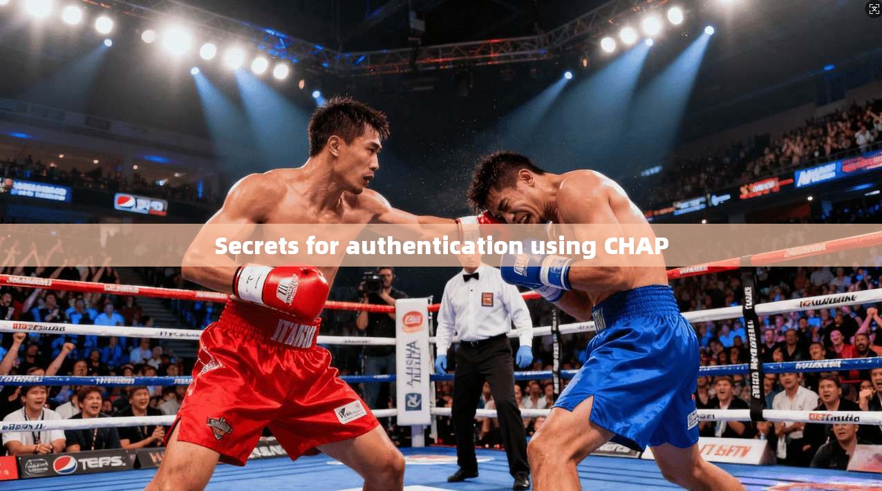 Secrets for authentication using CHAP