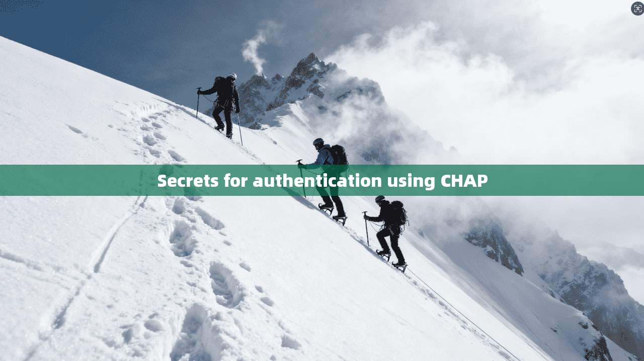Secrets for authentication using CHAP