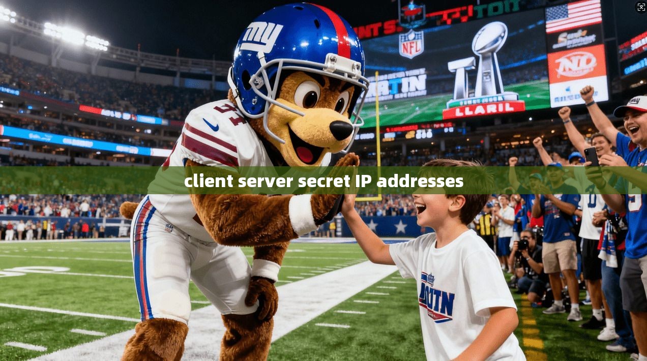 client server secret IP addresses
